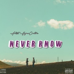 Never know (prod. Greenlonely).