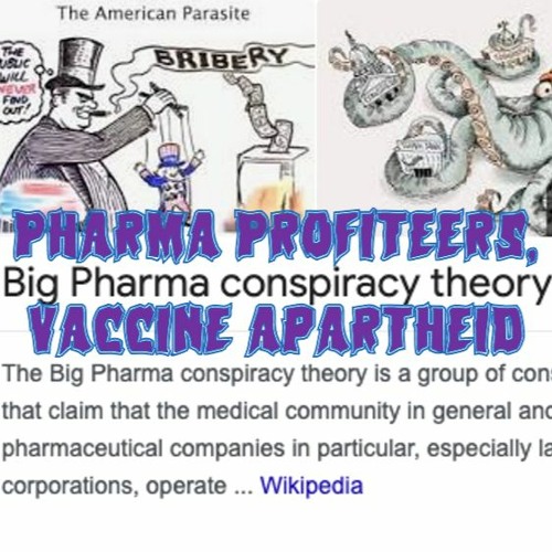 52. Pharma Profiteers, Vaccine Apartheid