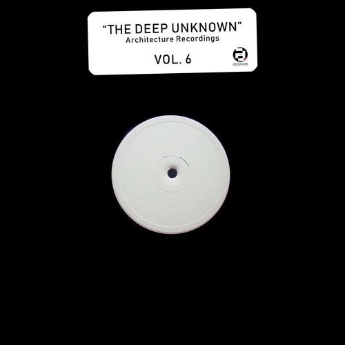 Architecture Recordings - The Deep Unknown Volume 6 - They Got Me