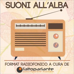 Suoni all'alba - Puntata 170 / Indie Music Like