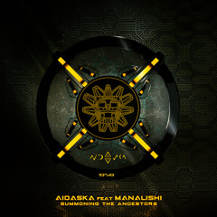 Aioaska - Summoning the Ancestors Feat. Manalishi (Original Mix)