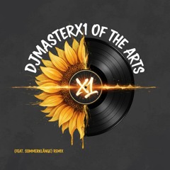 DJMASTERX1 Of The Arts (FEAT. SOMMERKLÄNGE) REMIX