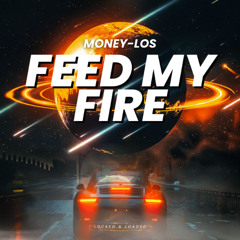 FEED MY FIRE