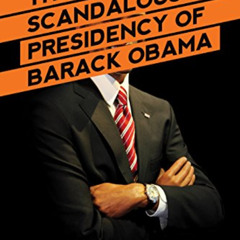 GET EPUB 📨 The Scandalous Presidency of Barack Obama by  Matt Margolis [EPUB KINDLE