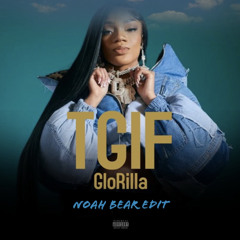 TGIF - GloRilla (Noah Bear x Hairitage Edit)