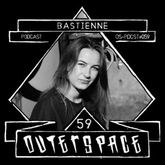 Outerspace Podcast #059 - Bastienne [jungle | breakbeat | rave]