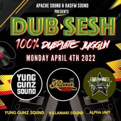 DUB SESH - YUNG GUNZ / KILLAMARI / ALPHA UNIT