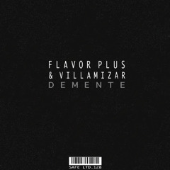 Flavor Plus, Villamizar - Demente (Original Mix)