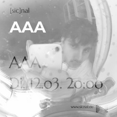 20240312 // [sic]nal w/ AAA