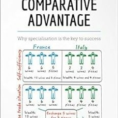 [View] EBOOK 📃 The Theory of Comparative Advantage: Why specialisation is the key to