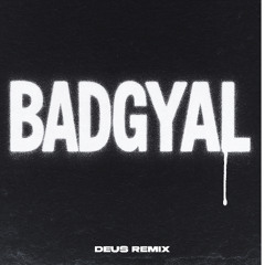 SAIKO - BADGYAL (DEUS Remix)