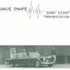 Snippets - 1st release on Average Records - Wave Shape - Transmission / Dark Night - BUY ON BANDCAMP