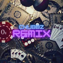Chubbz - Remix
