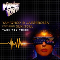 Yam Who?, Jaegerossa Ft Suki Soul 'Take You There' Extended Mix (teaser)