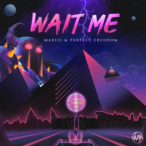 Maxiis & Perfect Freedom - Wait Me (Original Mix)| FREE DOWNLOAD
