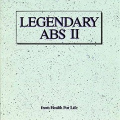[Read] KINDLE PDF EBOOK EPUB Legendary Abs II by  Health for Life Staff 💏