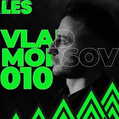 Vlad Morsov LES MIXTAPE 010