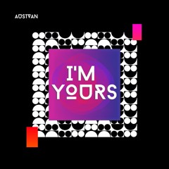 I'M YOURS (Original Mix)