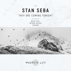 PREMIERE: Stan Seba - They Are Coming Tonight (Jayden Klight Remix) [Another Life Music]