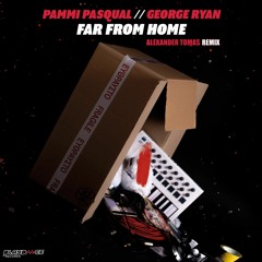 PREMIERE: Pammi Pasqual ft. George Ryan - Far From Home (Alexander Tomas Remix)[Playdance Records]