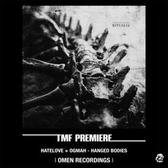 PREMIERE: HATELOVE + OGMAH - Hanged Bodies [OMEN Recordings]