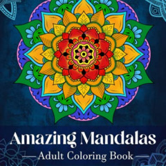 Get EPUB 💔 Amazing Mandalas Adult Coloring Book: Mandalas Coloring Book for Adults f