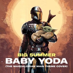 Baby Yoda (The Mandalorian Main Theme Cover)