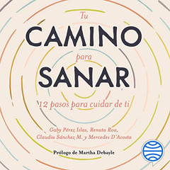 FREE EBOOK 💝 Tu camino para sanar by  Gaby Pérez Islas,Gaby Pérez Islas,Claudia Sánc