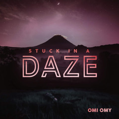 Omi Omy - Stuck in a daze
