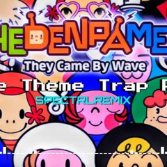 The Denpa Men Title Theme Trap Remix - SpectrlRemix