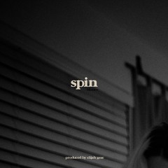spin (produced by elijah grae)