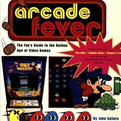READ/DOWNLOAD=! Arcade Fever The Fan's Guide To The Golden Age Of Video Games FULL BOOK PDF & FULL A