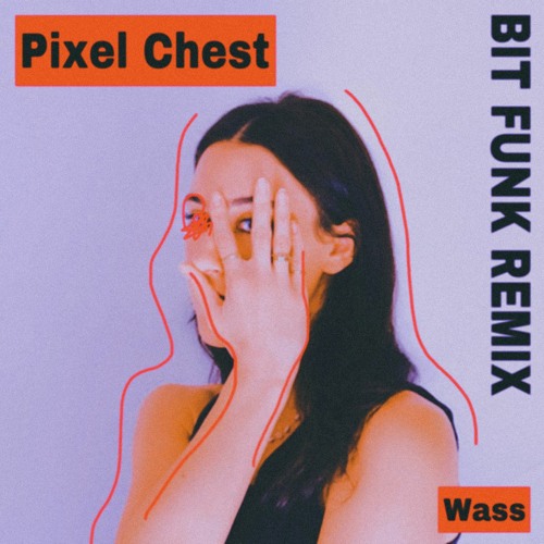 Wass - Pixel Chest (Bit Funk Remix)