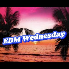 EDM Wednesday