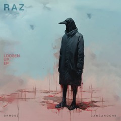 [GRR002] Raz - Loosen Up EP