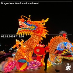 Dragon New Year Karaoke @Radio Raheem [08.02.2024]