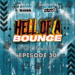 HELL OF A BOUNCE PODCAST EPISODE 30