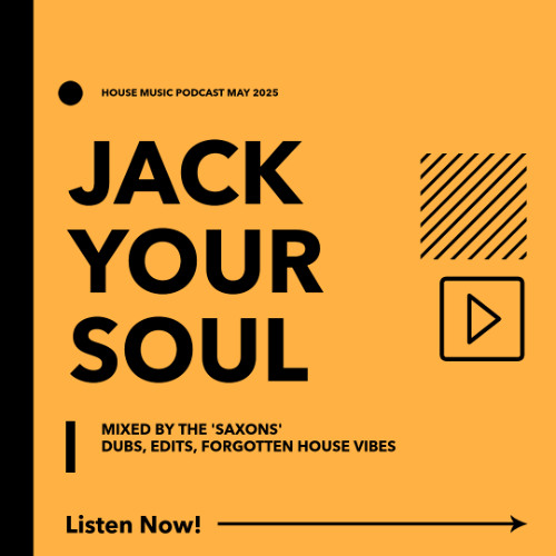 SAXONS - JACK YOUR SOUL - PODCAST - MAY 2025