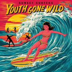 The Sunset Surfers - Youth Gone Wild (1962)