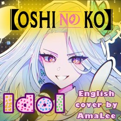Oshi No Ko "IDOL" (ENGLISH Ver) by AmaLee