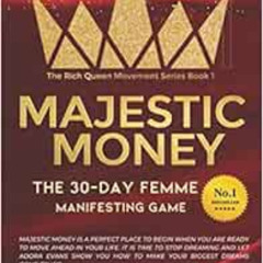 [FREE] EPUB 📦 Majestic Money: The 30-Day Femme Manifesting Game (The Rich Queen Move