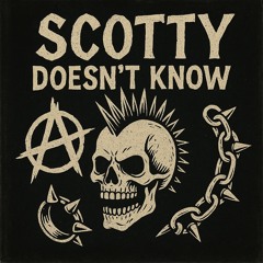 Scotty Doesn’t Know
