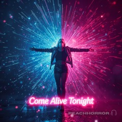 Come Alive Tonight