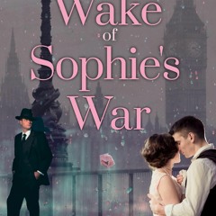 Ebook PDF In the Wake of Sophie's War: The guns are silent. The whole world