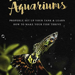 View EBOOK ✅ Freshwater Aquariums: Properly Set Up Your Tank & Learn How to Make Your