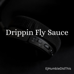Drippin Fly Sauce