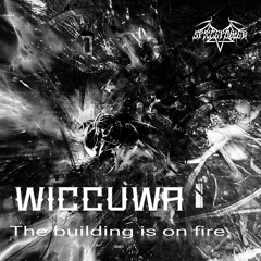 Wiccuwa - The Building Is On Fire | (SXPS012)