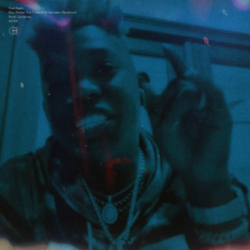 Fred again - Bleu (Better this Time … The Pain Fades Away) (ALBE 130 RENDITION)