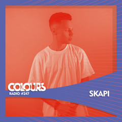 Colours Radio #247 - Skapi