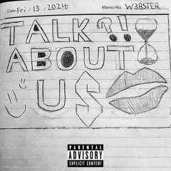 Talk About Us (prod. DougieTheBlessed)